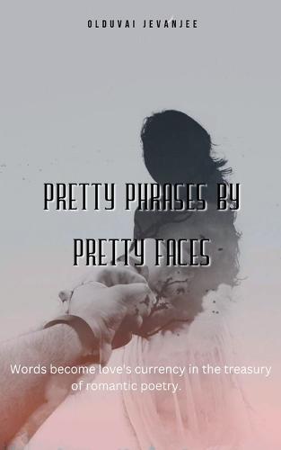 Pretty Phrases By Pretty Faces