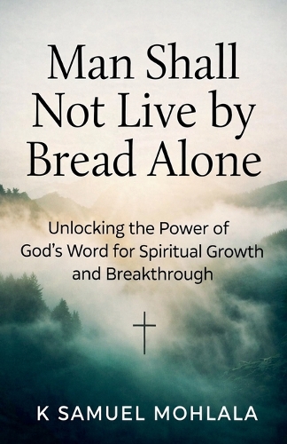 Man Shall Not Live by Bread Alone