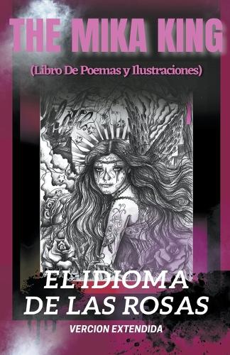 The Mika King "El Idioma De Las Rosas" Version extendida