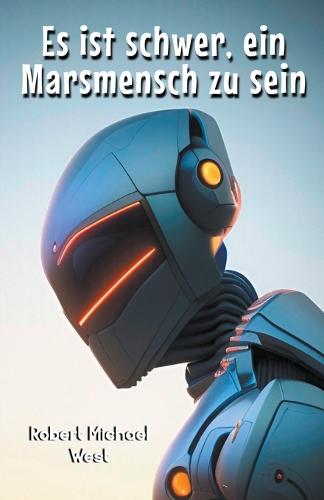 Es ist schwer, ein Marsmensch zu sein