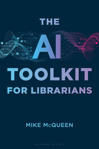 The AI Toolkit for Librarians