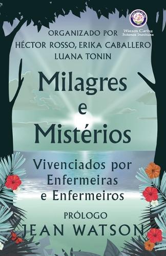 Milagres e Mistérios Vivenciados por Enfermeiras e Enfermeiros