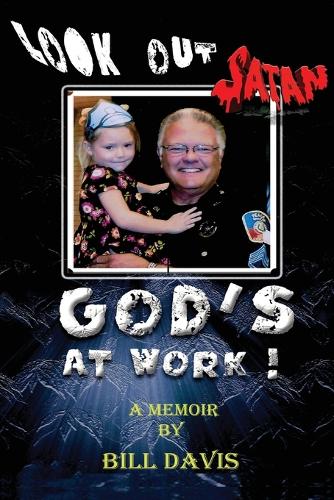 Look Out Satan God's At Work!