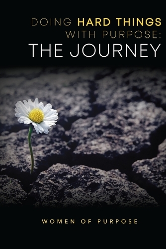Doing Hard Things With Purpose