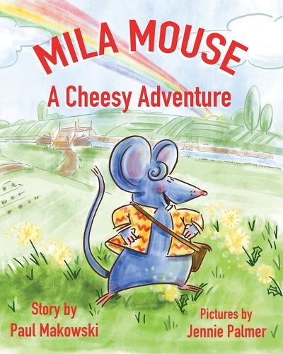 Mila Mouse A Cheesy Adventure