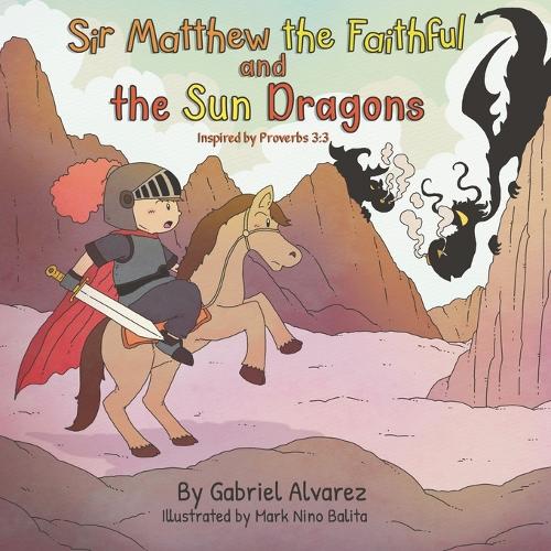 Sir Matthew the Faithful and the Sun Dragons