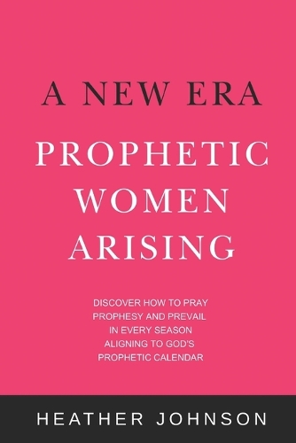 A New Era - Prophetic Women Arising