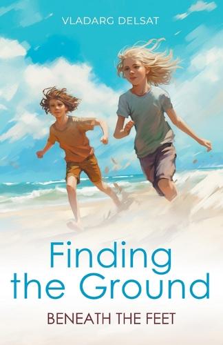 Finding the Ground Beneath the Feet