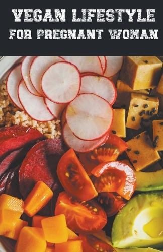 Vegan Lifestyle for Pregnant Woman