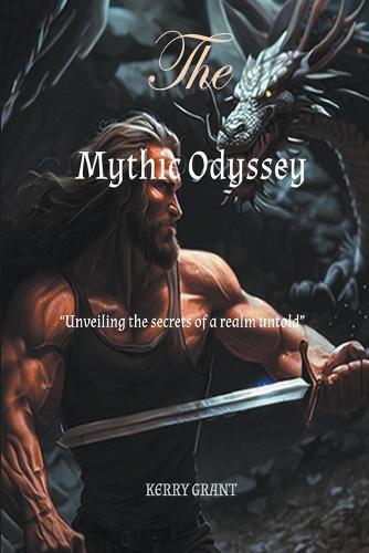 The Mythic Odyssey - Unveiling The Secrets Of A Realm Untold
