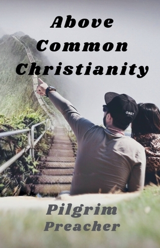 Above Common Christianity