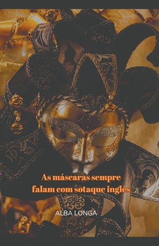As máscaras sempre falam com sotaque inglês