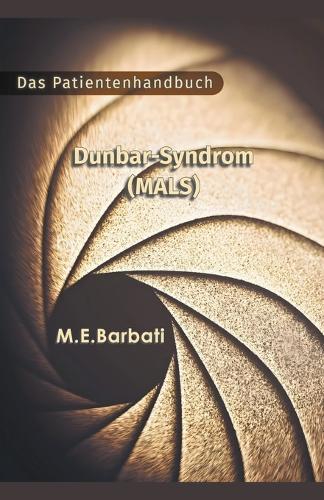 Dunbar-Syndrom (MALS) - Das Patientenhandbuch