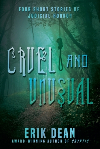 Cruel and Unusual