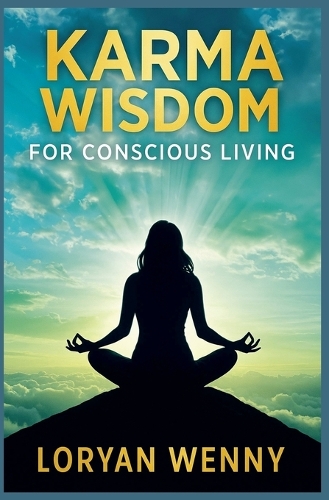 Karma Wisdom for Conscious Living