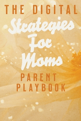 The Digital Parent Playbook