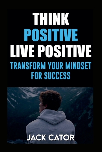 Think Positive, Live Positive