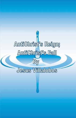 AntiChrist's Reign AntiChrist's Fall