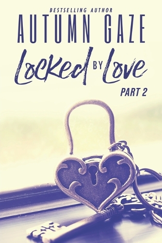 Locked by Love - Part 2
