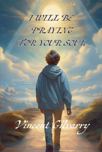 I Will Be Praying For Your Soul