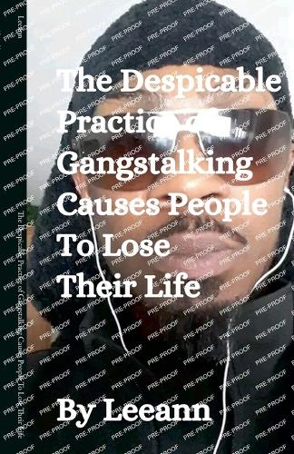 The Despicable Practice of Gangstalking Causes People To Lose Their Life
