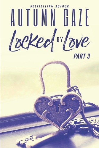Locked by Love - Part 3