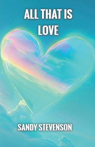 All That is Love