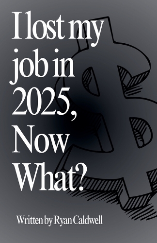 I Lost My Job In 2025, Now What?