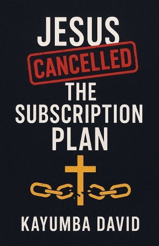 Jesus Cancelled the Subscription Plan Kayumba David