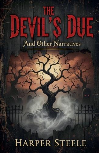 The Devil's Due And Other Narratives