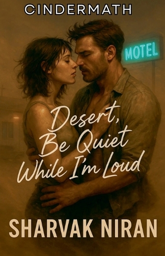 Desert, Be Quiet While I'm Loud
