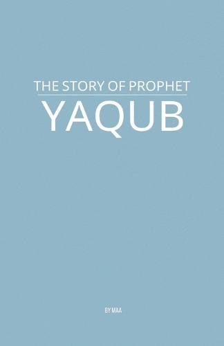 The Story of Prophet Yaqub