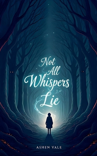 Not All Whispers Lie