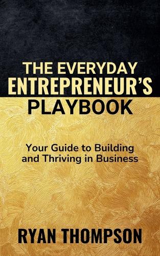 The Everyday Entrepreneur's Playbook