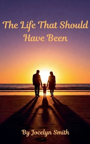 How Life Should Have Been