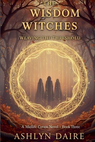 The Wisdom Witches -Weaving the Threshold