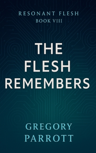 The Flesh Remembers