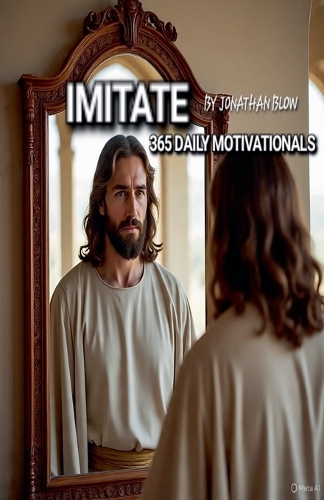 Imitate (365 Daily Motivationals)