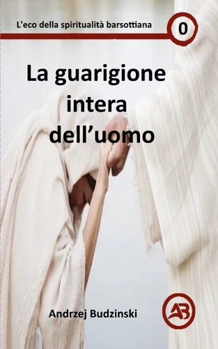 La guarigione intera dell'uomo