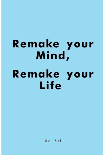Remake Your Mind, Remake Your Life