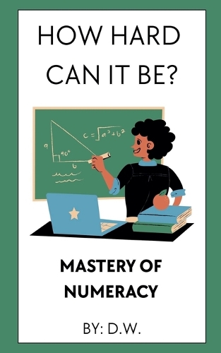 How Hard Can It Be? Mastery of Numeracy