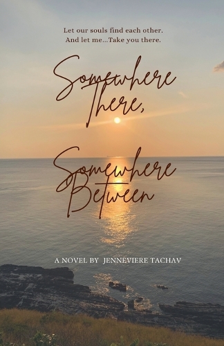 Somewhere There, Somewhere Between