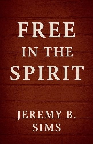 Free In the Spirit
