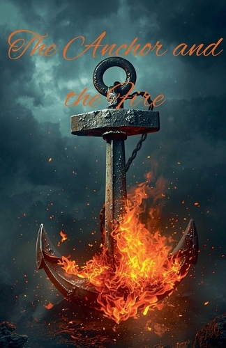 The Anchor and the Fire