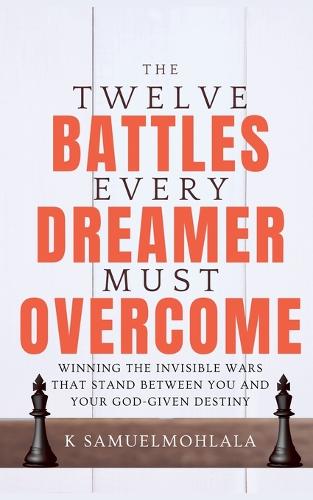 12 Battles Every Dreamer Must Overcome
