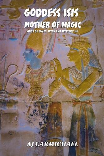 Goddess Isis, Mother of Magic