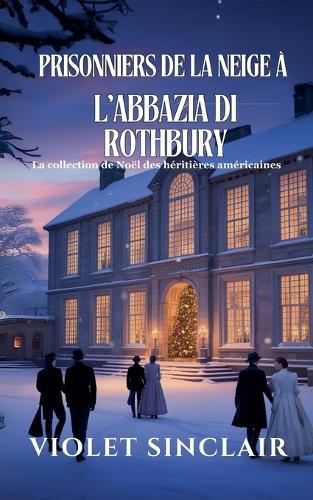 Prisonniers des neiges à l'abbaye de Rothbury