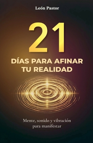 21 Días para Afinar tu Realidad