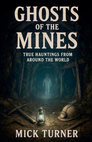 Ghosts of the Mines