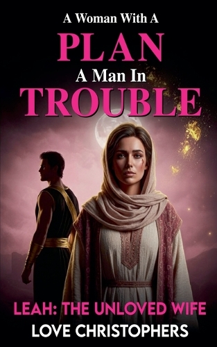 A Woman with a Plan, A Man in Trouble
